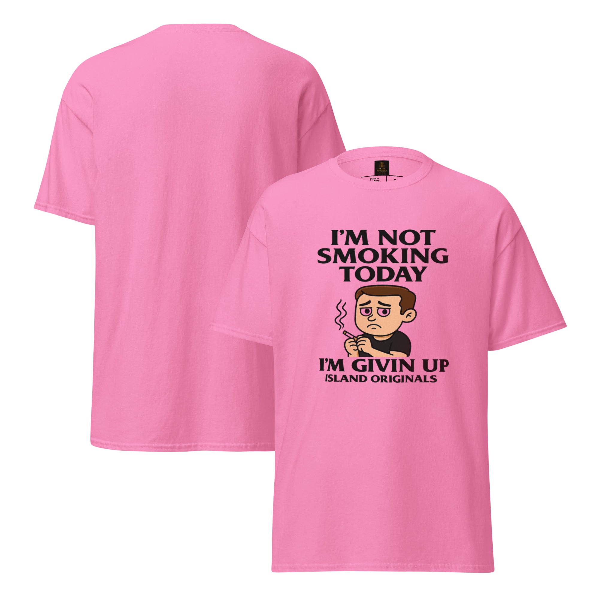 Pink t-shirt with a graphic and text 'I'm not smoking today, I'm giving up' on a white background
