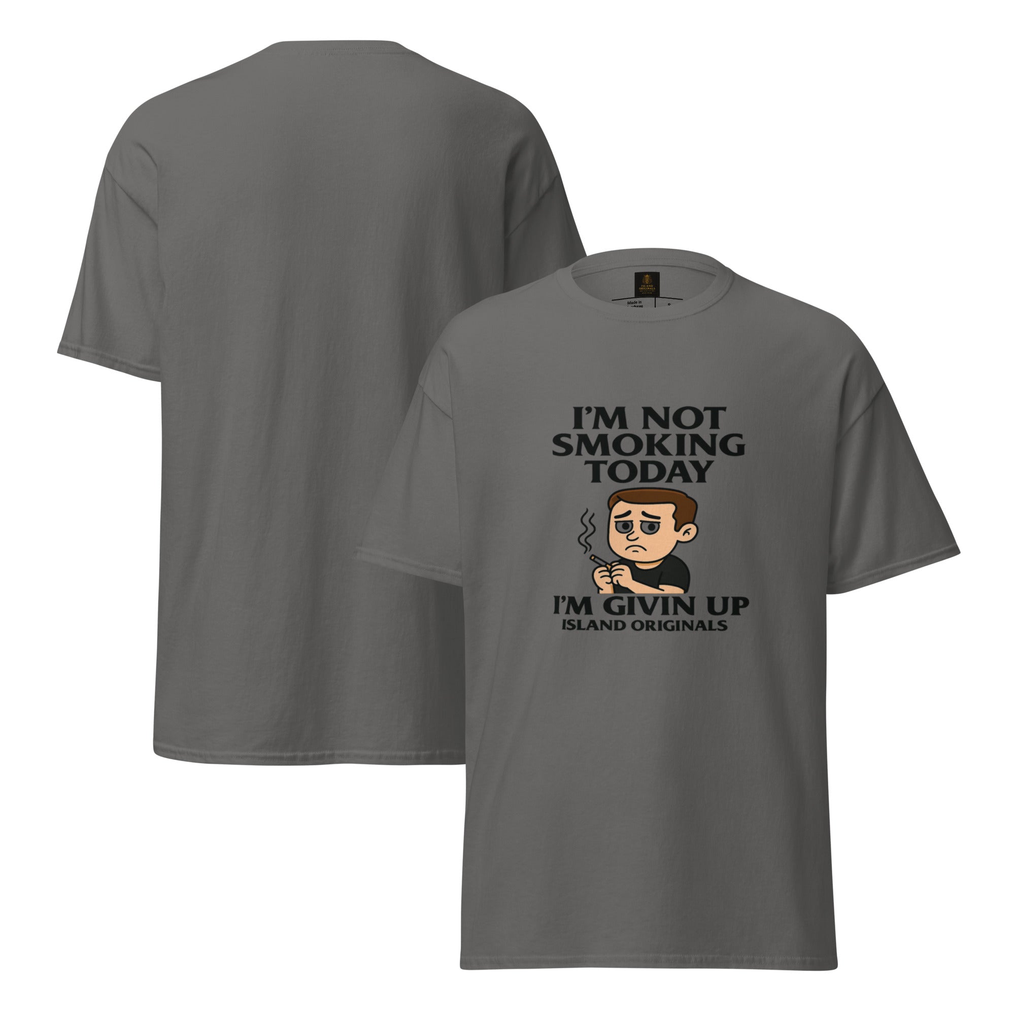 Gray t-shirt with a graphic and text 'I'm not smoking today, I'm giving up' on a white background