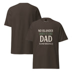 Brown t-shirt with text 'No Islander Does It Like Dad' on a white background