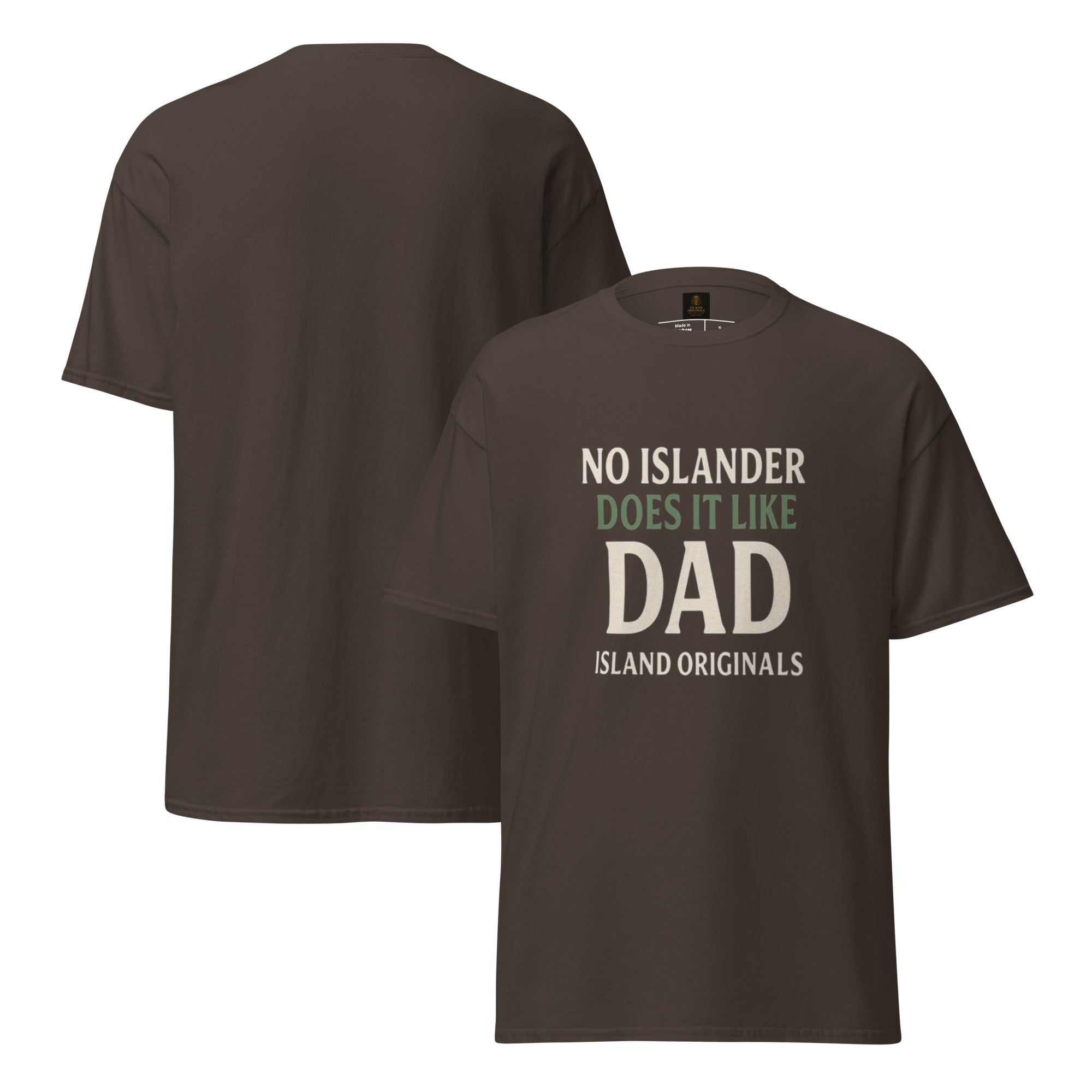 Brown t-shirt with text 'No Islander Does It Like Dad' on a white background
