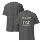 Gray t-shirt with text 'No Islander is better than my Dad' on a white background