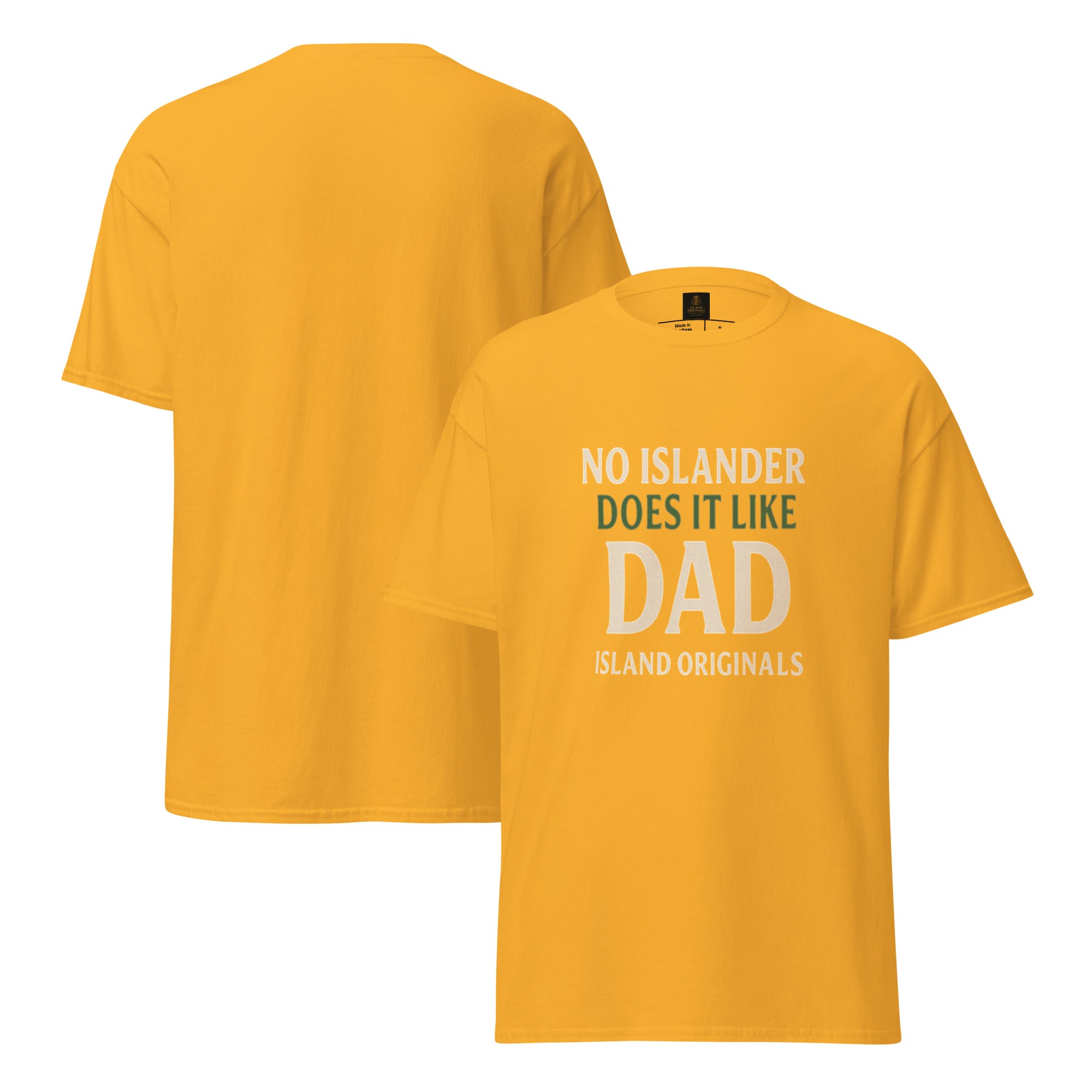 Yellow t-shirt with text 'No Islander Does It Like Dad' on a white background