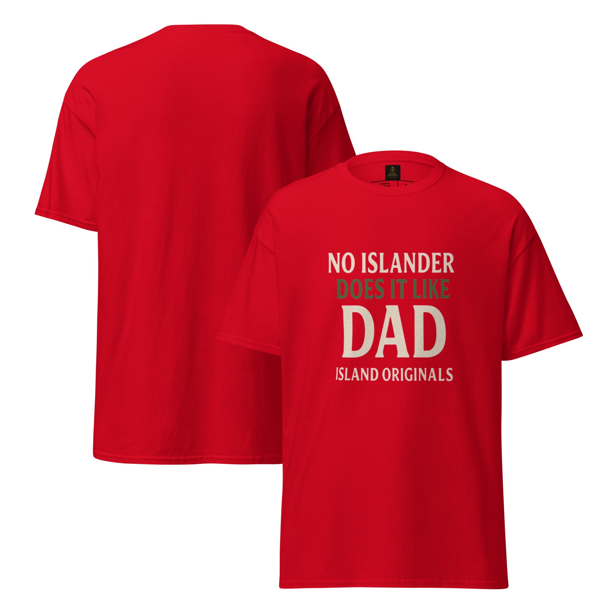 Island Dad T-Shirt – Heritage Collection | Island Originals® No Islander Does It Like Dad.