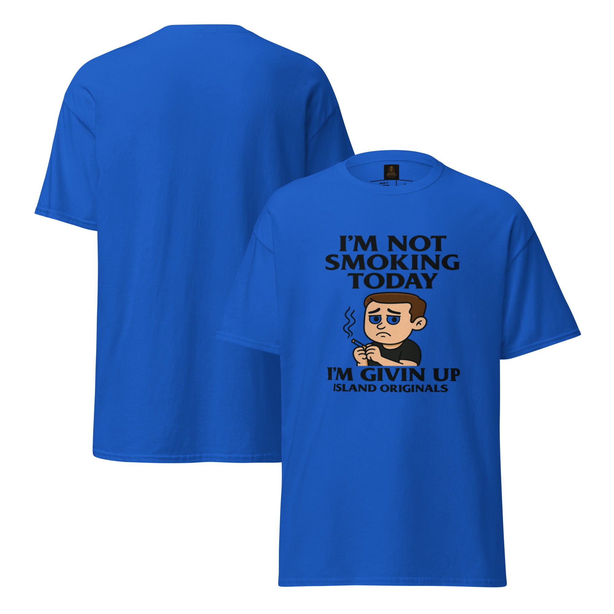 Blue t-shirt with a graphic and text 'I'm not smoking today, I'm giving up' on a white background
