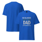 Blue t-shirt with text 'No Islander Does It Like Dad' on a white background