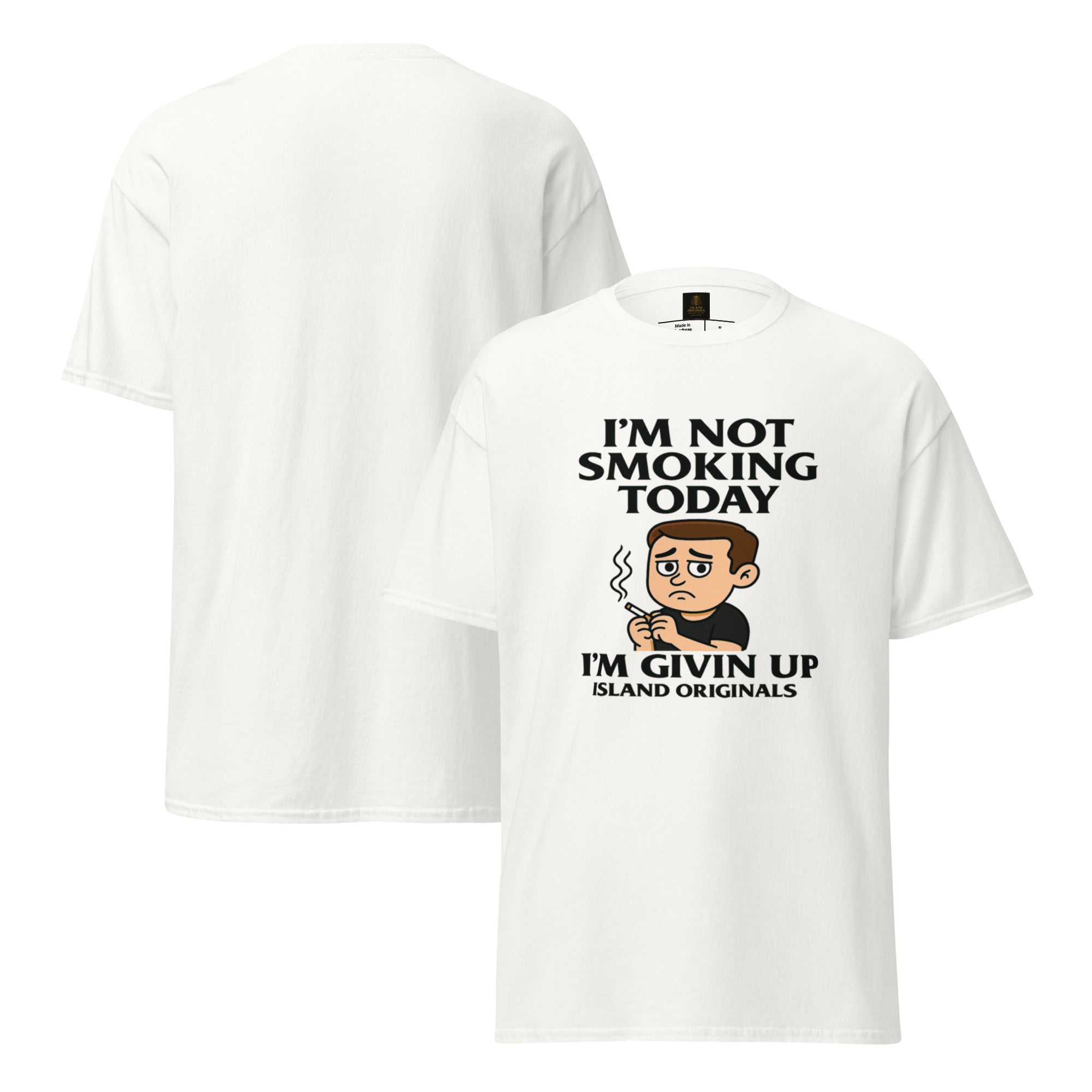 White t-shirt with a graphic and text 'I'm Not Smoking Today, I'm Givin' Up' on a white background